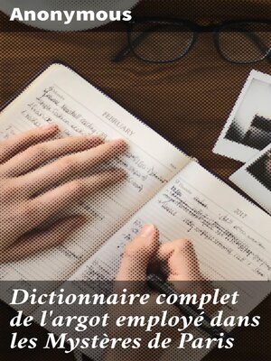 cover image of Dictionnaire complet de l'argot employé dans les Mystères de Paris